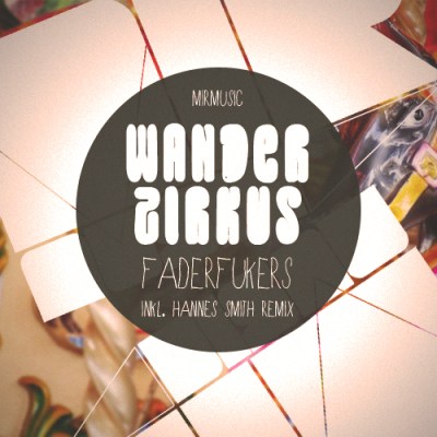 MIRnet-010a_Faderfukers_Wanderzirkus_EP